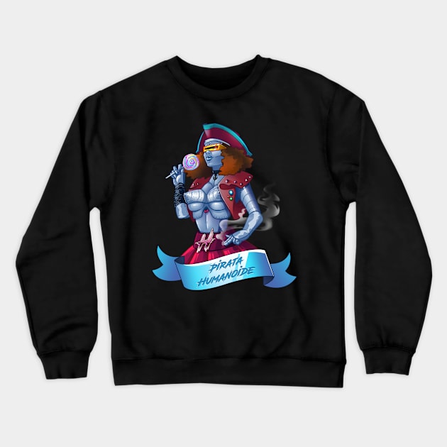 Pirata - Humanoide Crewneck Sweatshirt by myprofanity